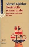Storia della scienza araba: il patrimonio intellettuale dell'Islam: dialogo con Jean Rosmorduc