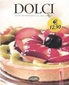 Dolci. Ricette per preparare dolci unici e prelibati. Ediz. illustrata