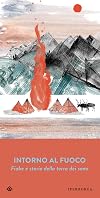 Intorno al fuoco. Fiabe e storie dalla Lapponia