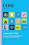 Cose spiegate bene. A proposito di libri