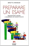 Preparare un esame. Organizzazione mentale e acquisizione di metodi di lavoro