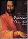 Painting, Sculpture and Architecture in PALAZZO VECCHIO of Florence