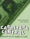 Carretera central: appunti di un viaggio a Cuba