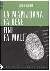La marijuana fa bene Fini fa male