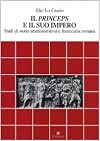 Il princeps e il suo impero : studi di storia amministrativa e finanziaria romana