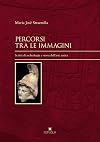 Percorsi tra le immagini : scritti di archeologia e storia dell'arte antica