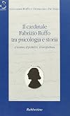 Il cardinale Fabrizio Ruffo tra psicologia e storia: l'uomo, il politico, il sanfedista