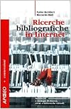 Ricerche bibliografiche in Internet: strumenti e strategie di ricerca, OPAC e biblioteche virtuali