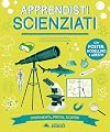 Apprendisti scienziati. Sperimenta, prova, scopri! Ediz. a colori. Con poster, modellino e adesivi
