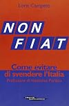 Non Fiat: come evitare di uccidere l'industria italiana
