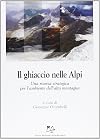 Il ghiaccio nelle Alpi: una risorsa strategica per l'ambiente dell'alta montagna