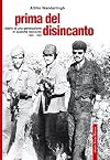 Prima del disincanto. Diario di una generazione in qualche racconto