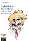Il giardiniere di Garibaldi e altri racconti