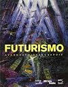 Futurismo. Avanguardia-Avanguardie. Catalogo della mostra (Roma, 20 febbraio-24 maggio 2009)