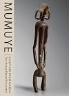 Mumuye: Sculpture from Nigeria: The Human Figure Reinvented
