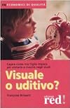 Visuale o uditivo?