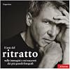 L' arte del ritratto nelle immagini e nei racconti dei piu grandi fotografi