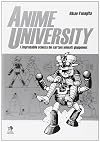 Anime university. L'improbabile scienza dei cartoni animati giapponesi