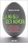 La magia dei numeri. Come scoprire con la matematica tutti i segreti del paranormale