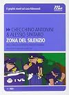 Zona del silenzio : una storia di ordinaria violenza italiana