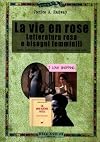 La vie en rose: letteratura rosa e bisogni femminili: [donne, patriarcato e letteratura popolare: un cult book!