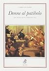 Donne al patibolo: dal rogo alla ghigliottina
