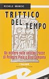 Trittico del tempo. Un mistero sulle antiche tracce di Pellegro Piola e Dino Campana