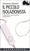 Il piccolo isolazionista: prolegomeni a una metafisica della periferia
