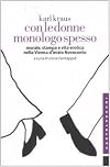 Con le donne monologo spesso. Morale, stampa e vita erotica nella Vienna d'inizio Novecento