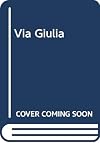 Via Giulia (Itinerari d'arte e di cultura) (Italian Edition)