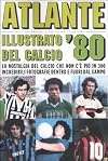 Atlante illustrato del calcio '80