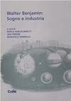 Walter Benjamin: Sogno e industria