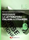 Insegnare la letteratura italiana a stranieri. Risorse per docenti di italiano come lingua straniera