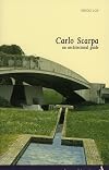 Carlo Scarpa. An Architectural Guide (Itineraries)