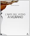L'Arte del Vetro a Murano