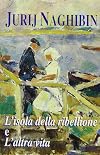 L' isola della ribellione. L'altra vita
