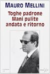 Toghe padrone: Mani pulite andata e ritorno