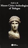 Guide to the museo civico archeologico of Bologna