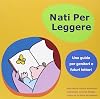 Nati per leggere. Una guida per genitori e futuri lettori