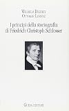 I principi della storiografia di Friedrich Christoph Schlosser