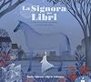 La signora dei libri: una storia ispirata allo straordinario lavoro di Jella Lepman