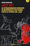 Jazz set. Le straordinarie biografie di 20 musicisti che hanno fatto la storia del jazz