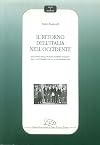 Il ritorno dell'Italia nell'Occidente: racconto della politica estera italiana dal 15 settembre 1947 al 21 novembre 1949