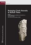 Restaging Greek Artworks in Roman Times