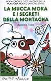 La Mucca Moka e i segreti della montagna