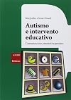 Autismo e intervento educativo: comunicazione, emotività e pensiero