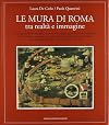 Le mura di Roma tra realtà e immagine: La riscoperta del monumento "mura" nel suo rapporto con la città dal Medioevo all'età moderna, attraverso ... urbana (Quest'Italia) (Italian Edition)