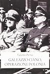 Galeazzo Ciano, operazione Polonia: le relazioni diplomatiche italo-polacche degli anni Trenta: 1936-1939