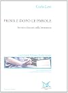 Prima E Dopo Le Parole Scritti e discorsi sulla letteratura
