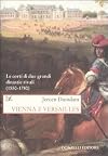 Vienna and Versailles: The Courts of Europe's Major Dynastic Rivals, 1550-1780